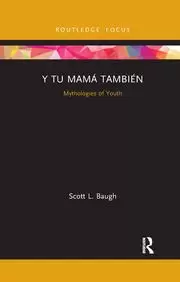 Image of Y Tu Mama Tambien Mythologies of Youth