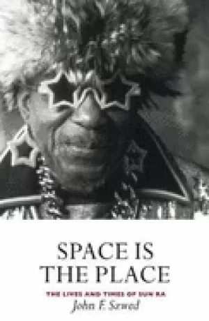 Image of space is the place the lives and times of sun ra