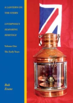 Image of A Lantern on the Stern by Bob Evans and Merseyside Master Mariners Club Book