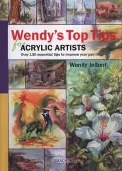 Image of Wendys top tips for acrylic artists by Wendy Jelbert