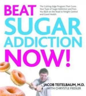 Image of Beat sugar addiction now by Jacob Teitelbaum