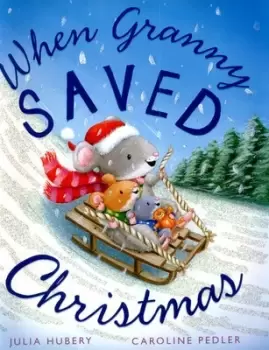 Image of When Granny saved Christmas by Julia Hubery