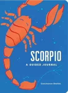 Image of Scorpio: A Guided Journal : A Celestial Guide to Recording Your Cosmic Scorpio Journey