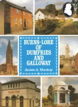 Image of Burns-lore of Dumfries and Galloway - James A Mackay - Paperback - Used