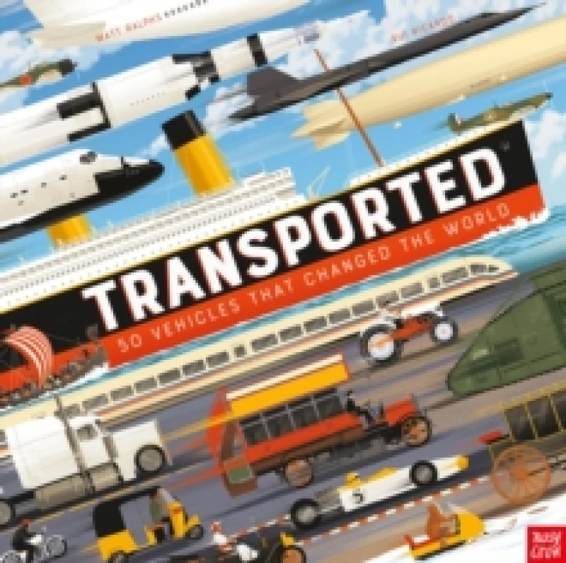 Image of Transported : 50 Vehicles That Changed the World Hardback
