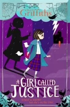 Image of A girl called Justice by Elly Griffiths