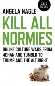 Image of Kill All Normies by Angela Nagle Book