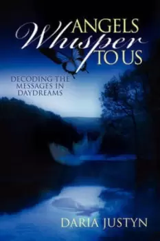 Image of Angels Whisper to Us by Daria Justyn