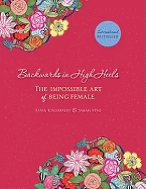 Image of backwards in high heels the impossible art of being female
