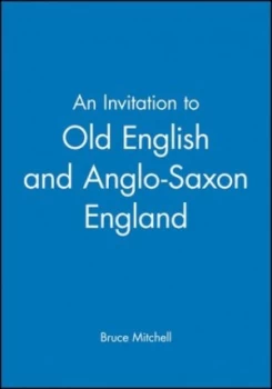 Image of An Invitation to Old English and Anglo-Saxon England by Bruce Mitchell Paperback