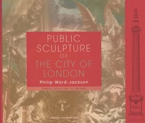 Image of Public Sculpture of the City of London by Philip Ward-Jackson Hardback