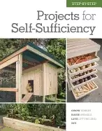 Image of step by step projects for self sufficiency grow edibles raise animals live