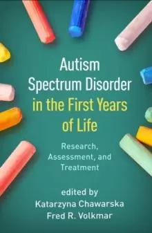Image of Autism Spectrum Disorder in the First Years of Life : Research, Assessment, and Treatment