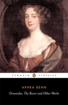 Image of Oroonoko the Rover and Other Works by Aphra Behn Paperback