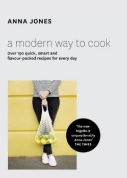 Image of A Modern Way to Cook by Anna Jones Hardback