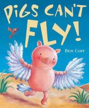 Image of Pigs Cant Fly by Ben Cort Hardback