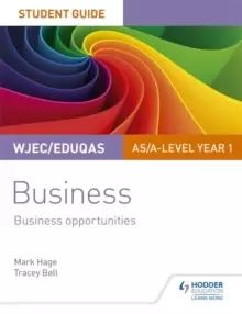 Image of WJEC/Eduqas AS/A-level Year 1 Business Student Guide 1: Business Opportunities