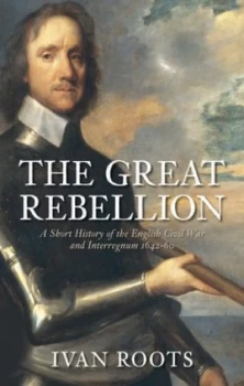 Image of The Great Rebellion by Ivan Roots Paperback