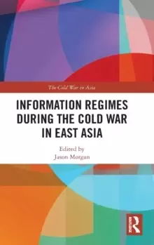 Image of Information Regimes During the Cold War in East Asia