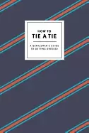 Image of how to tie a tie a gentlemans guide to getting dressed