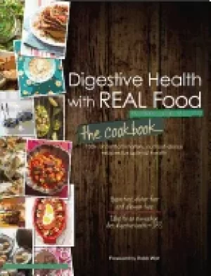 Image of digestive health with real food the cookbook aglaee jacob and foreword by r