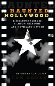Image of Haunted Hollywood by Tom Ogden Paperback
