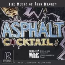 Image of The Music of John Mackey: Asphalt Cocktail