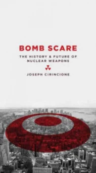 Image of Bomb Scare by Joseph Cirincione Hardback