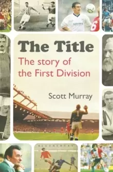 Image of The Title : The Story of the First Division