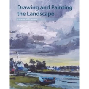Image of Drawing and Painting the Landscape : A course of 50 lessons