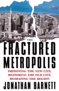 Image of fractured metropolis improving the new city restoring the old city reshapin