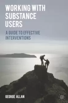 Image of Working with Substance Users : A Guide to Effective Interventions