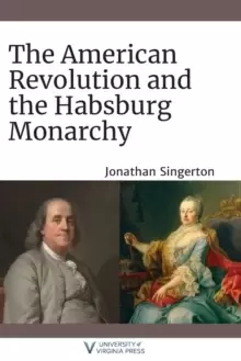 Image of The American Revolution and the Habsburg Monarchy