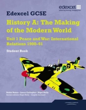 Image of Edexcel Gcse History a the Making of the Modern World. Unit 1 Peace and War International Relations 1900-91 by Nigel Kelly Paperback