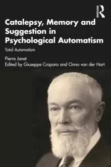 Image of Catalepsy, Memory and Suggestion in Psychological Automatism : Total Automatism