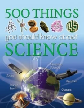 Image of 500 Things You Should Know about Science by Clare Oliver and Steve Parker and Peter D Riley and Clive Carpenter Hardback