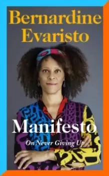 Image of Manifesto : A radically honest and inspirational memoir from the Booker Prize winning author of Girl, Woman, Other
