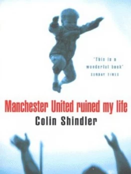 Image of Manchester United Ruined My Life by Colin Shindler Paperback