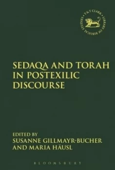 Image of Sedaqa and Torah in Postexilic Discourse by Susanne Gillmayr-Bucher Hardback