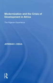 Image of Modernization and the Crisis of Development in Africa : The Nigerian Experience