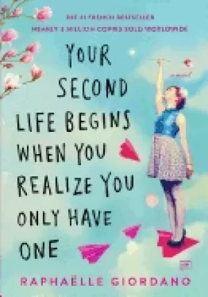 Image of your second life begins when you realize you only have one