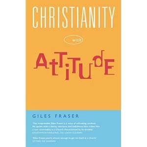 Image of Christianity with Attitude by Giles Fraser (Paperback, 2007)