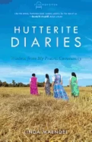 Image of hutterite diaries wisdom from my prairie community
