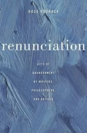 Image of Renunciation by Ross Posnock