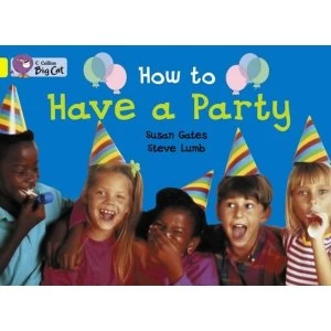 Image of How to Have a Party: Band 03/Yellow by Julie Sykes, Susan Gates (Paperback, 2005)