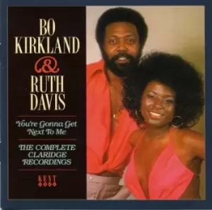 image of Youre Gonna Get Next to Me The Complete Claridge Recordings by Bo Kirkland & Ruth Davis CD Album