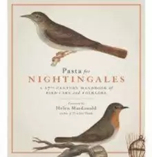 Image of Pasta For Nightingales : A 17th-century handbook of bird-care and folklore