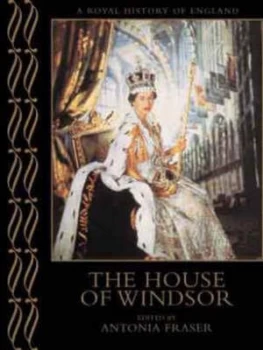 Image of The House of Windsor by Antonia Fraser Hardback