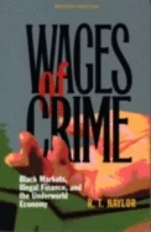 Image of wages of crime Black markets illegal finance and the underworld economy