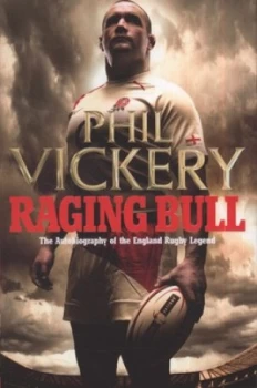 Image of Raging Bull by Phil Vickery Hardback